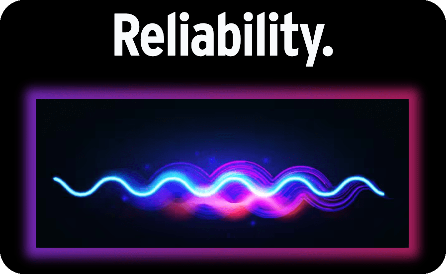 Reliability.